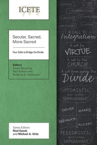 Secular, Sacred, More Sacred: Four Calls to Bridge the Divide (Icete) von Langham Global Library